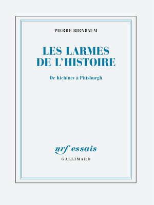 cover image of Les larmes de l'Histoire. De Kichinev à Pittsburgh